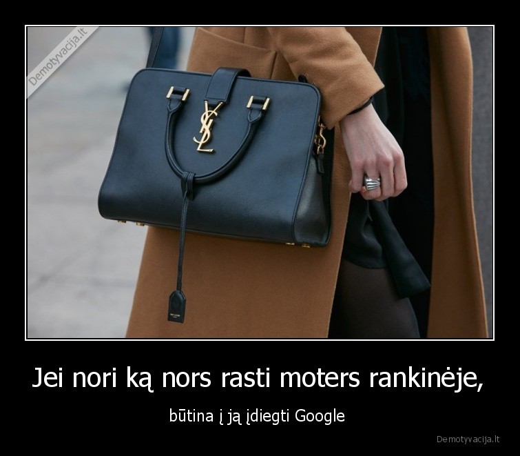 Jei nori ką nors rasti moters rankinėje, - būtina į ją įdiegti Google 