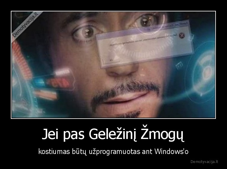 Jei pas Geležinį Žmogų - kostiumas būtų užprogramuotas ant Windows'o