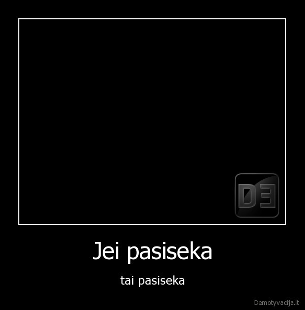 Jei pasiseka - tai pasiseka