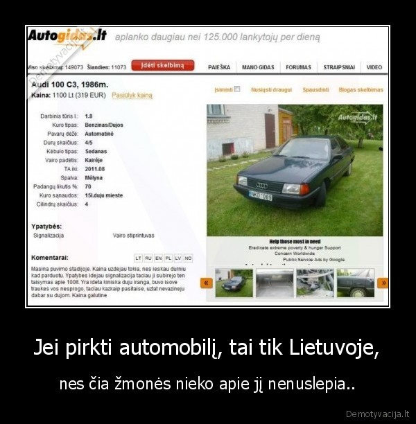 Jei pirkti automobilį, tai tik Lietuvoje, - nes čia žmonės nieko apie jį nenuslepia..