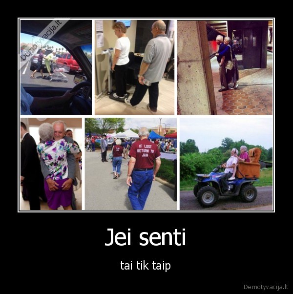 Jei senti - tai tik taip