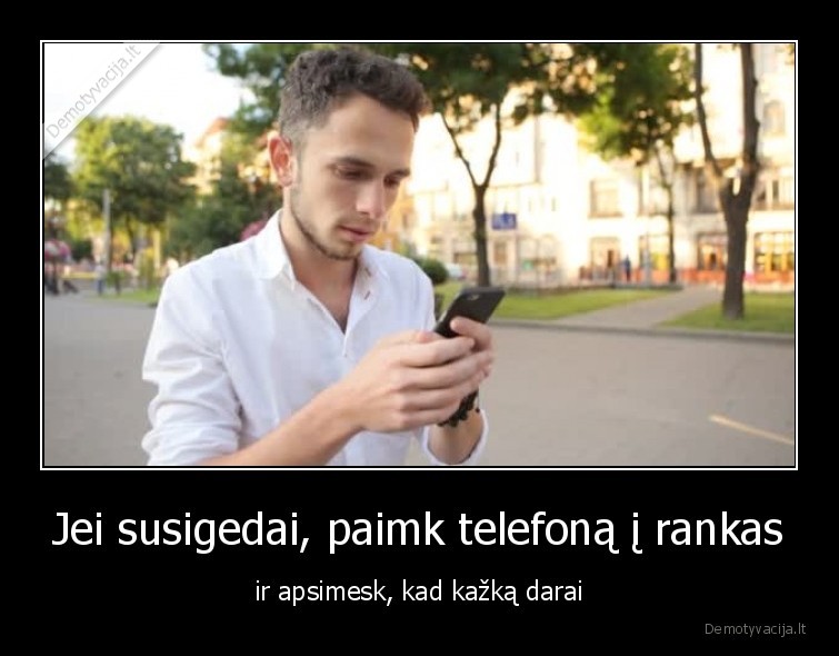 Jei susigedai, paimk telefoną į rankas - ir apsimesk, kad kažką darai