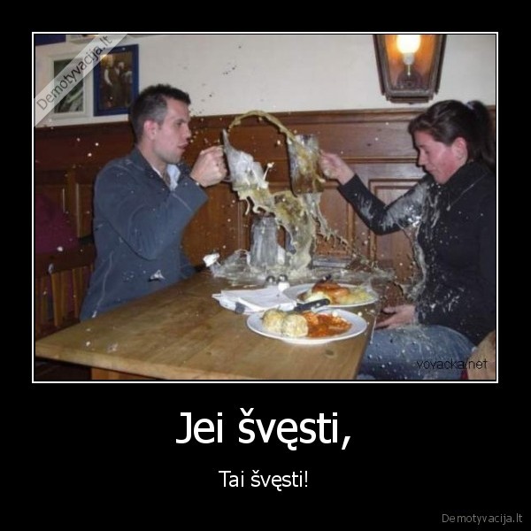 Jei švęsti, - Tai švęsti!