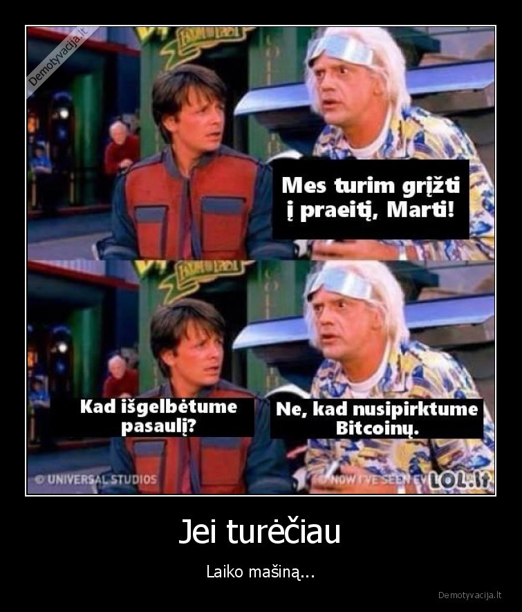 Jei turėčiau - Laiko mašiną...