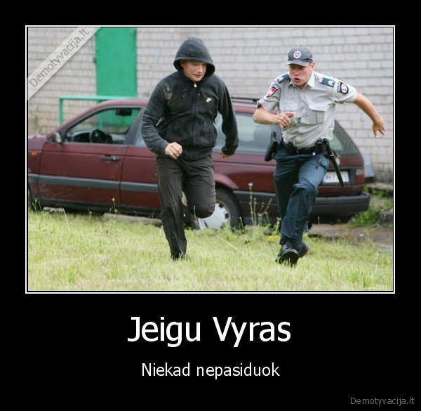 Jeigu Vyras - Niekad nepasiduok