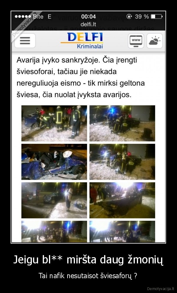 Jeigu bl** miršta daug žmonių - Tai nafik nesutaisot šviesaforų ?