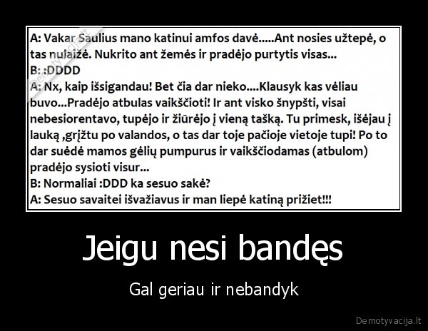 Jeigu nesi bandęs - Gal geriau ir nebandyk