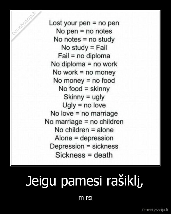 Jeigu pamesi rašiklį, - mirsi