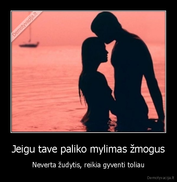 Jeigu tave paliko mylimas žmogus - Neverta žudytis, reikia gyventi toliau