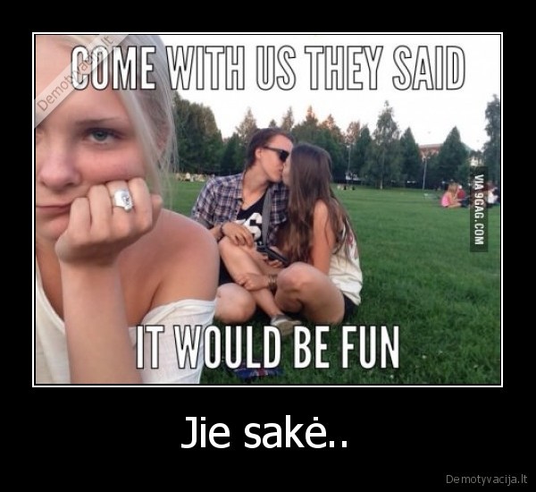 Jie sakė.. - 