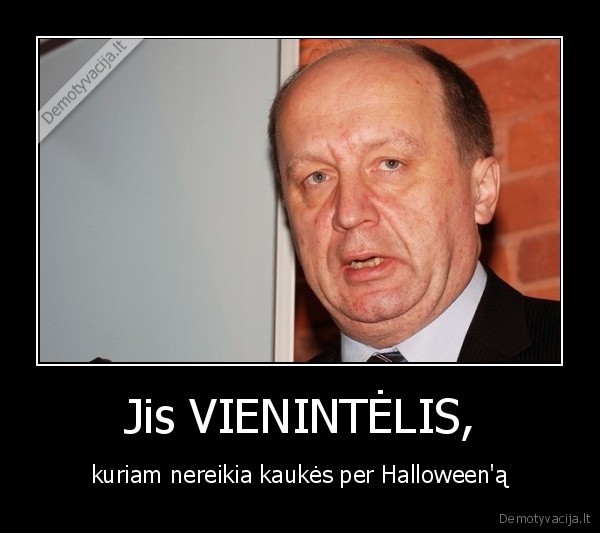 Jis VIENINTĖLIS, - kuriam nereikia kaukės per Halloween'ą