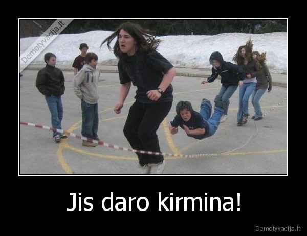 Jis daro kirmina! - 