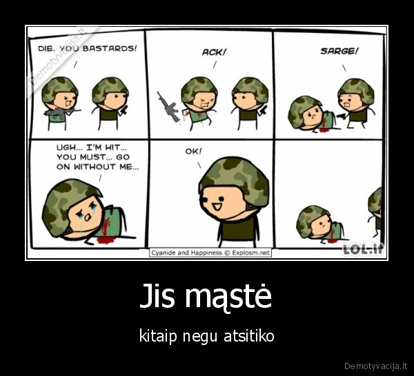 Jis mąstė - kitaip negu atsitiko