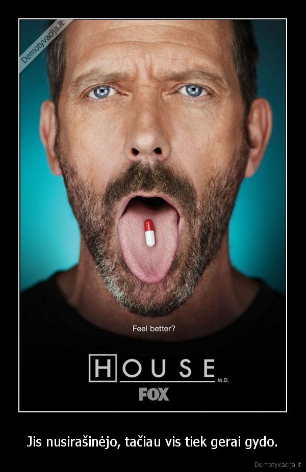 Jis nusirašinėjo, tačiau vis tiek gerai gydo. - 