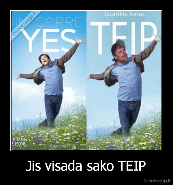 Jis visada sako TEIP - 