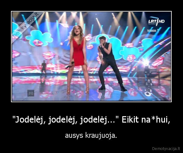 "Jodelėj, jodelėj, jodelėj..." Eikit na*hui, - ausys kraujuoja.