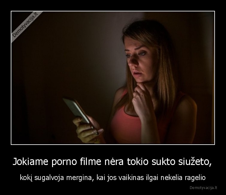 Jokiame porno filme nėra tokio sukto siužeto, - kokį sugalvoja mergina, kai jos vaikinas ilgai nekelia ragelio