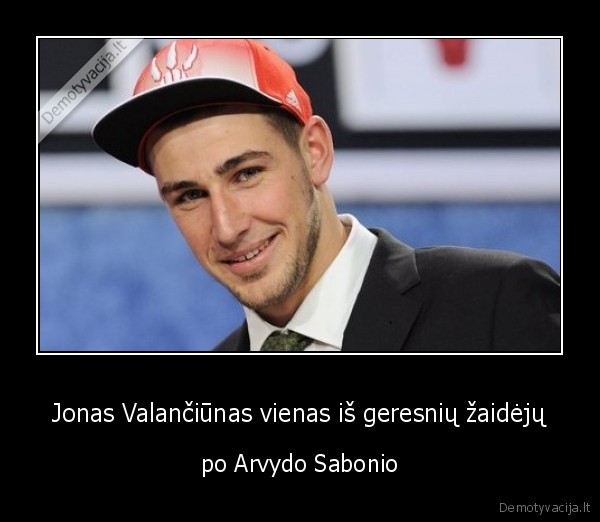 Jonas Valančiūnas vienas iš geresnių žaidėjų - po Arvydo Sabonio