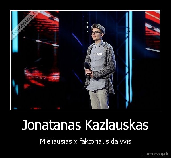 Jonatanas Kazlauskas - Mieliausias x faktoriaus dalyvis