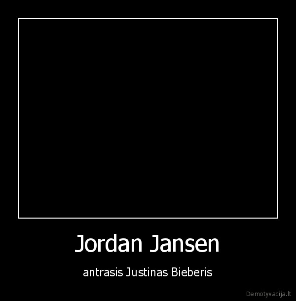 Jordan Jansen - antrasis Justinas Bieberis