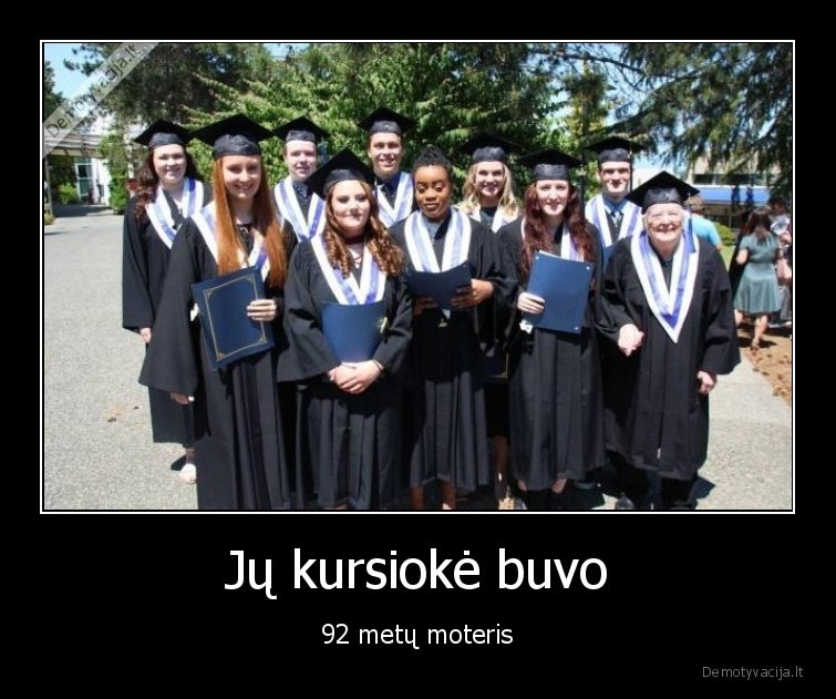 Jų kursiokė buvo - 92 metų moteris