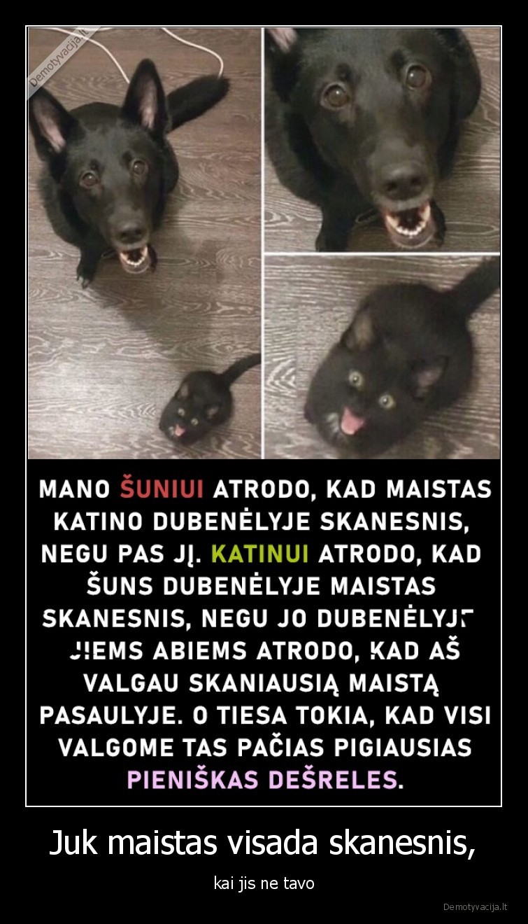 Juk maistas visada skanesnis, - kai jis ne tavo