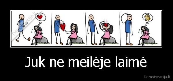 Juk ne meilėje laimė - 