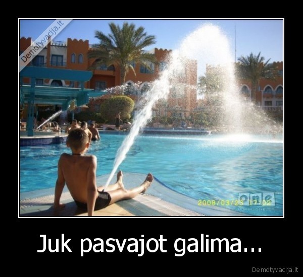 Juk pasvajot galima... - 