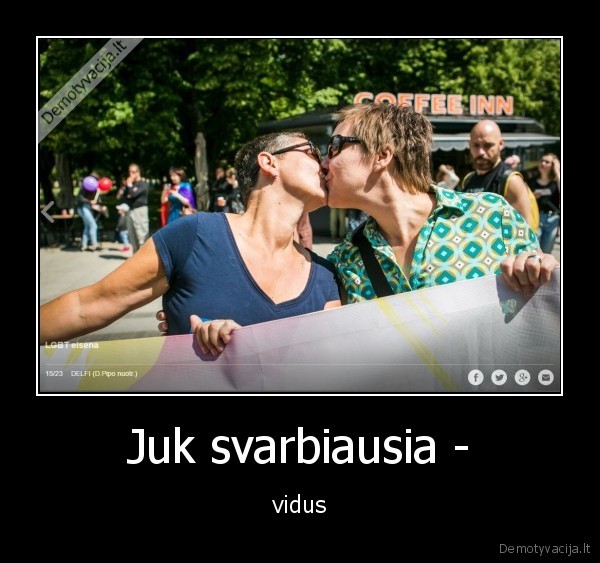 Juk svarbiausia - - vidus