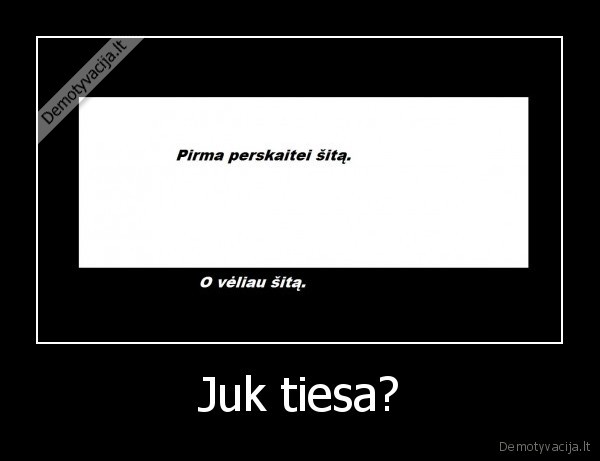 Juk tiesa? - 