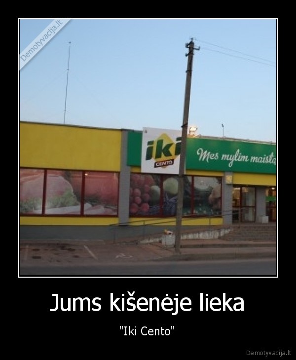 Jums kišenėje lieka - "Iki Cento"