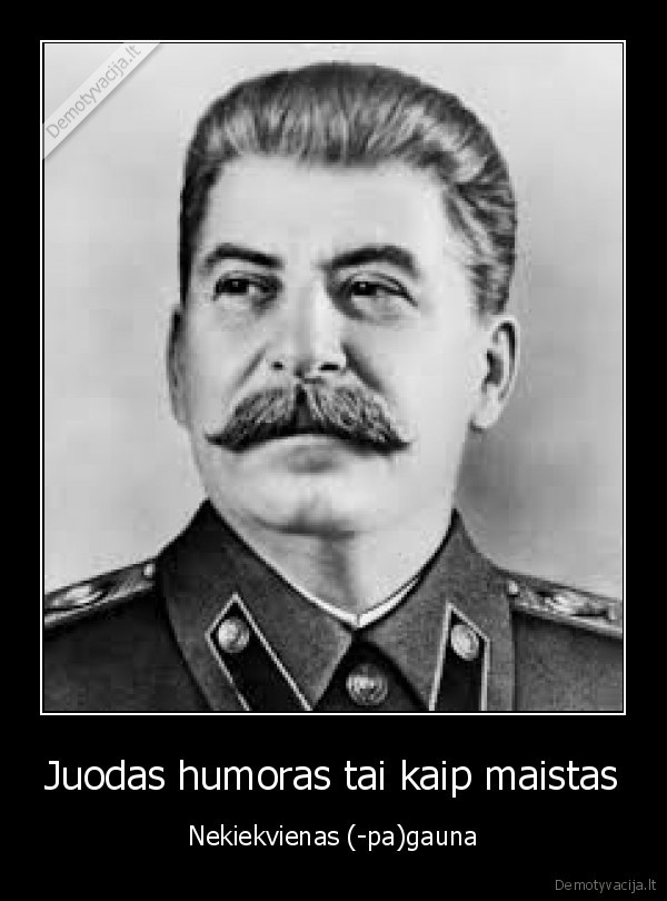 Juodas humoras tai kaip maistas - Nekiekvienas (-pa)gauna