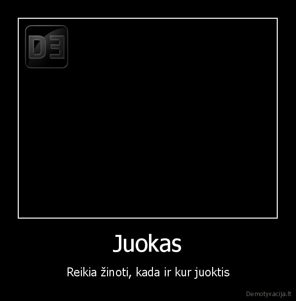 Juokas - Reikia žinoti, kada ir kur juoktis