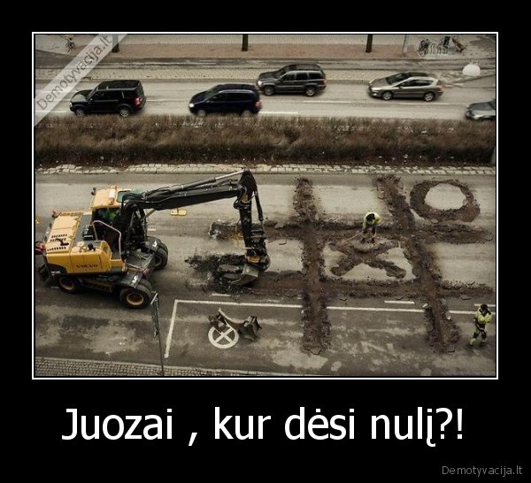 Juozai , kur dėsi nulį?! - 