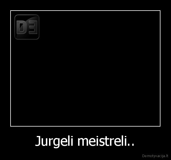 Jurgeli meistreli.. - 