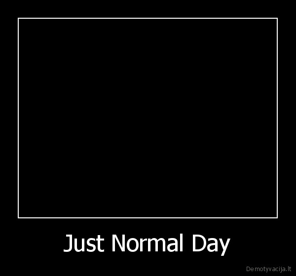 Just Normal Day - 