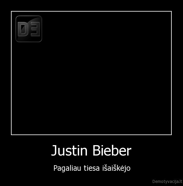 Justin Bieber - Pagaliau tiesa išaiškėjo