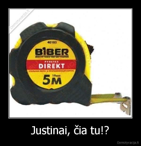 Justinai, čia tu!? - 