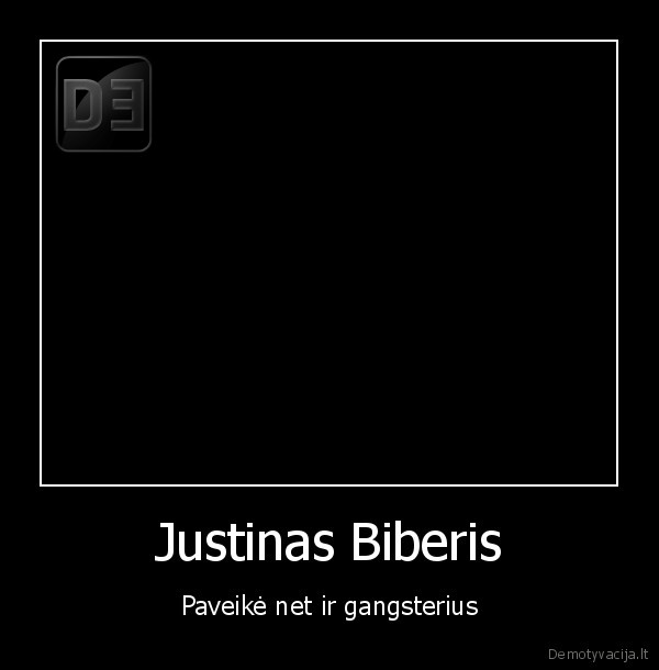 Justinas Biberis - Paveikė net ir gangsterius