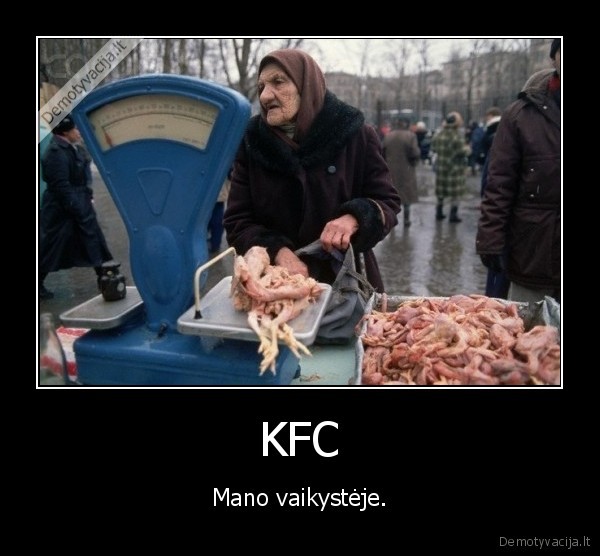 KFC - Mano vaikystėje.