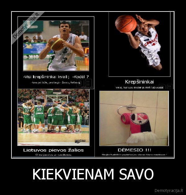 KIEKVIENAM SAVO - 