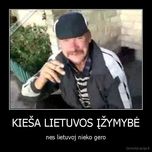 KIEŠA LIETUVOS ĮŽYMYBĖ - nes lietuvoj nieko gero