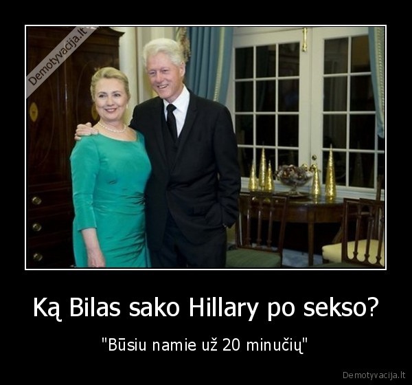 Ką Bilas sako Hillary po sekso? - "Būsiu namie už 20 minučių"