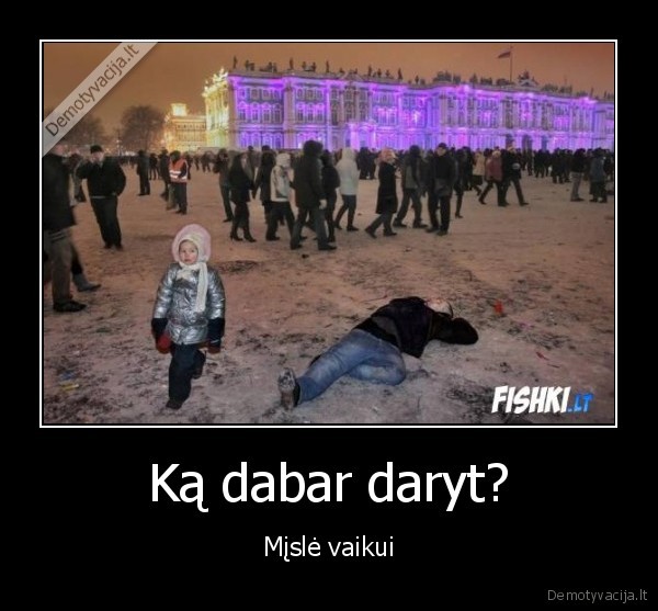 Ką dabar daryt? - Mįslė vaikui