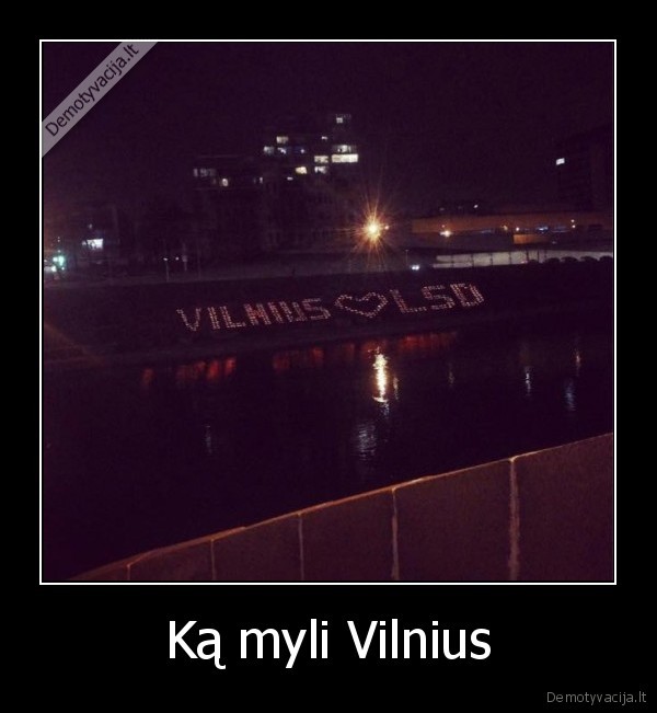 Ką myli Vilnius - 