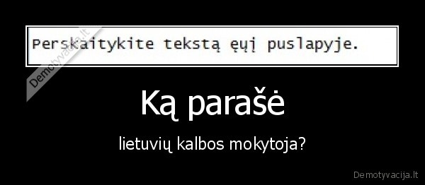 Ką parašė - lietuvių kalbos mokytoja?