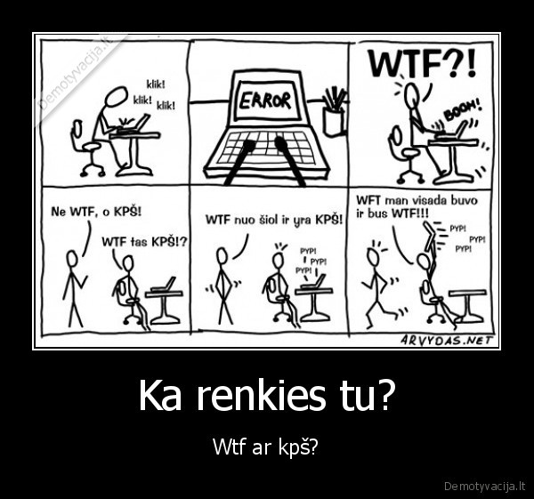 Ka renkies tu? - Wtf ar kpš?