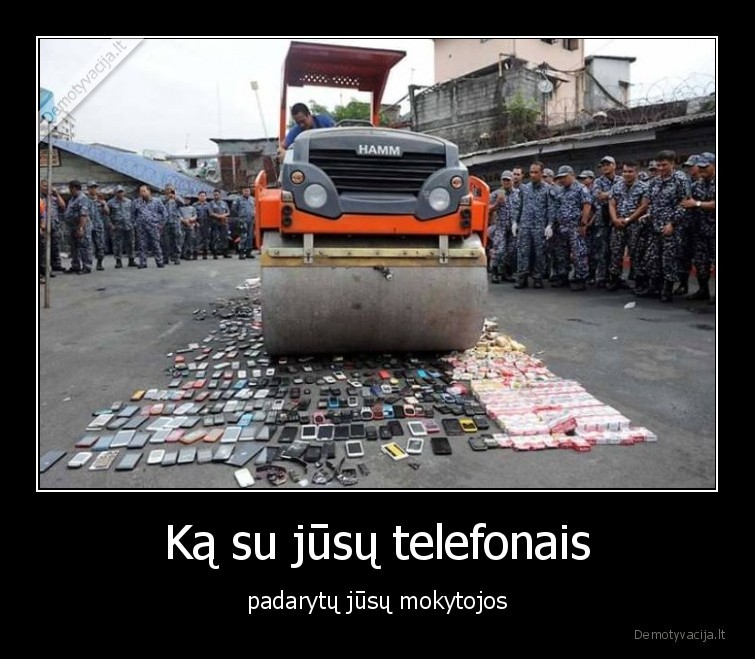 Ką su jūsų telefonais - padarytų jūsų mokytojos