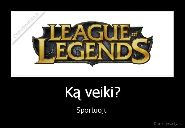 Ką veiki? - Sportuoju