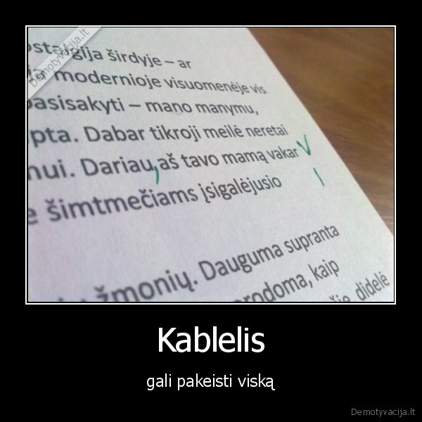 Kablelis - gali pakeisti viską